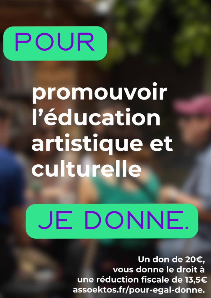 Pour promouvoir l'éducation artistique et culturelle, je donne